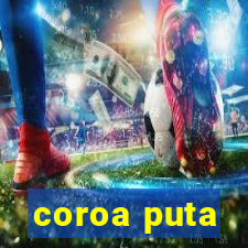 coroa puta